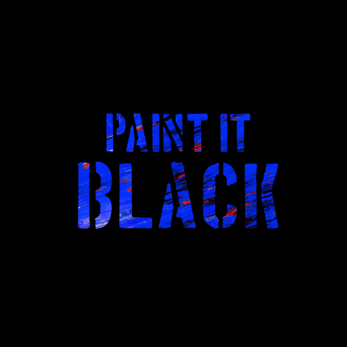 Paint it BLACK